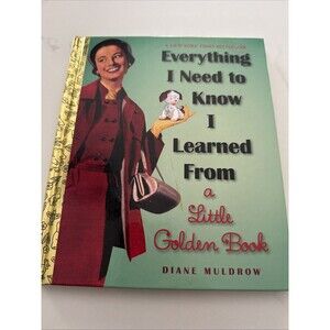 Everything I need to Know I Learned from a Little Golden Book 2013